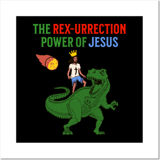 The Rex-urrection Power Of Jesus - Jesus on a Dinosaur Posters and Art